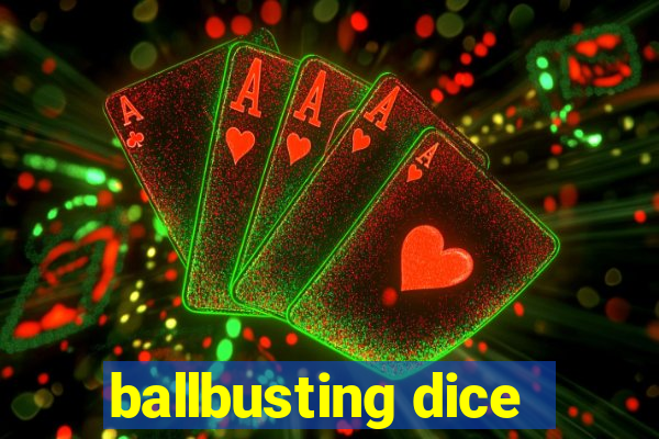 ballbusting dice